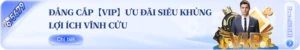 6 Cấp VIP 5679: Hoàn Trả 2.0% Lãi Suất Cao Nhất